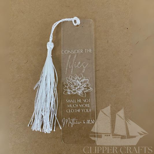 "Lillies" Matthew 6:28,30 Etched Acrylic Bookmark