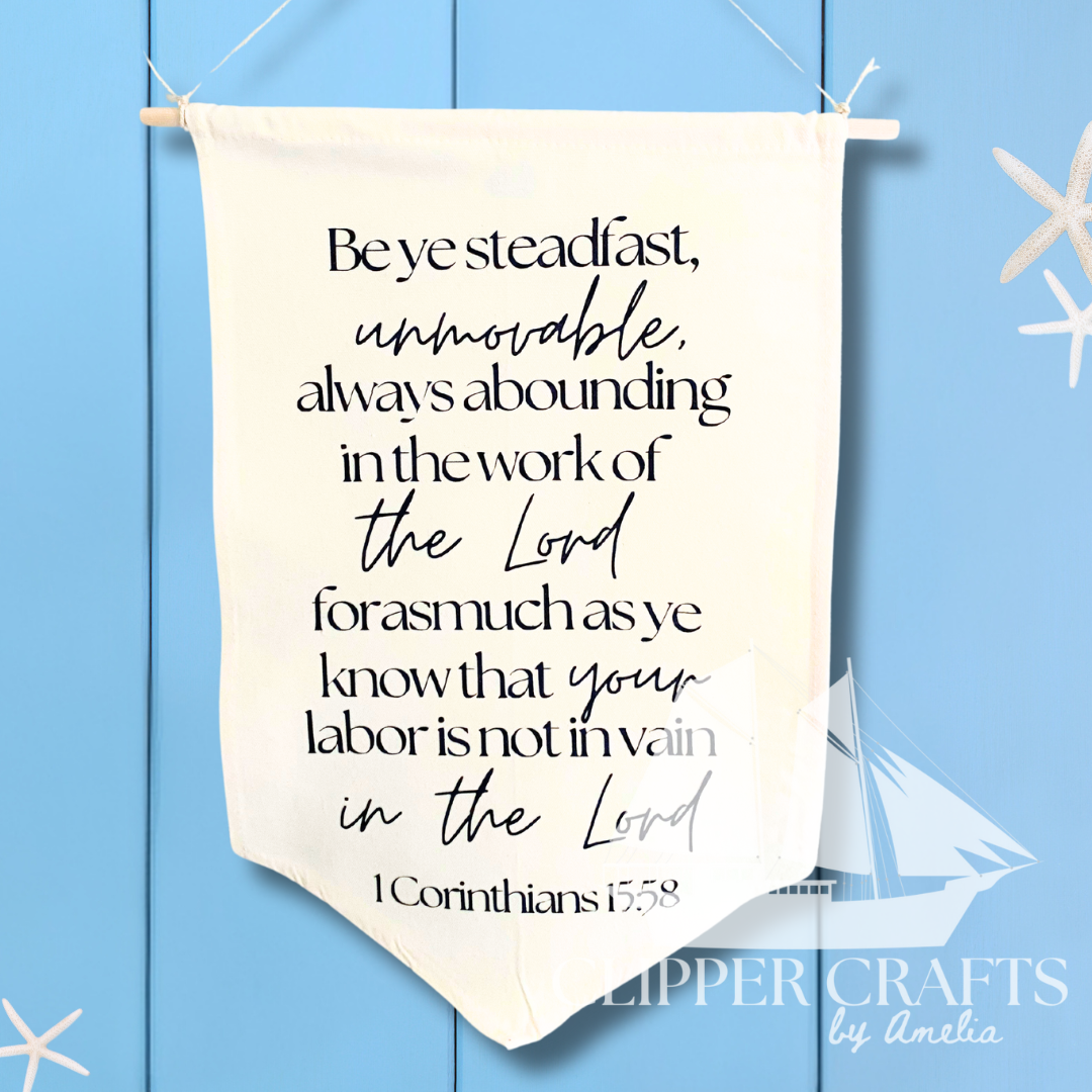 "Steadfast, Unmovable" (1 Corinthians15:58) KJV Large Canvas Banner